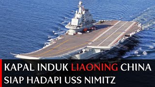 Kapal Induk Liaoning China Siap Hadapi USS Nimitz Amerika