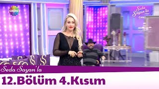 Seda Sayan'la 12.Bölüm 4.Kısım | 26 Ocak 2018