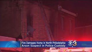 Arson Suspect In Police Custody After Fire Damages Home In North Philadelphia