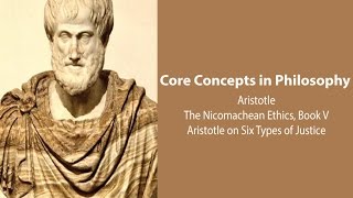Aristotle, Nicomachean Ethics bk. 5 | Six Types of Justice | Philosophy Core Concepts