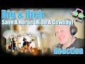 Country Fan Loses It Over BIG & RICH'S 'SAVE A HORSE (RIDE A COWBOY)' - REACTION