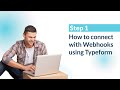 Step 1: How to connect with Webhooks using Typeform