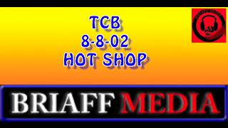 TCB 8-8-02 HOT SHOP