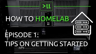 How to Homelab Episode 1 - Tips on Getting Started