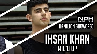 Ihsan Khan MIC'D UP