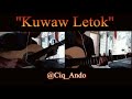 kuwaw letok lagu khas daerah mukomuko versi gitar akustik