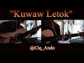 kuwaw letok lagu khas daerah mukomuko versi gitar akustik