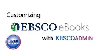 eBook Administration using EBSCOadmin - Tutorial