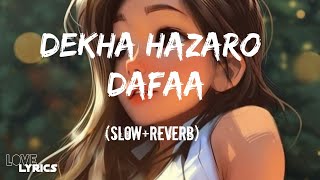 Dekha hazaro Dafaa [slow+Reverb]- Rustom | Love lyrics |