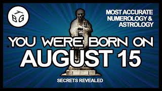 Born on August 15 | Numerology and Astrology Analysis