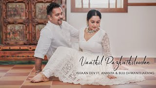Vaathil Pazhuthilooden | @ishaandev  feat- Ananya & Biju Dhwani Tharang