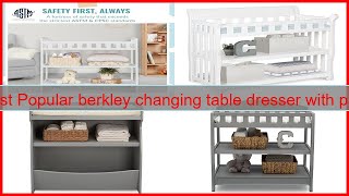 Top 10 Most Popular berkley changing table dresser with pad of 2024