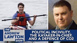 Political Incivility, the Kayaker-in-Chief, and a Defence of CO2