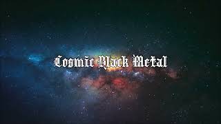 Cosmic Black Metal Compilation - Space themed Black Metal (🪐)