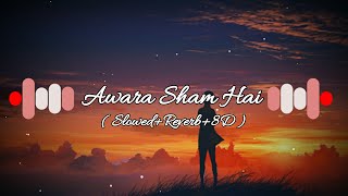 8D Audio || Aawara Shaam Hai || Slowed Reverb |l USE HEADPHONE || LOFI || SAD || Musical Raptors