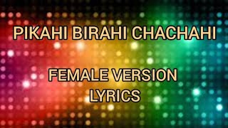 PIKAHI BIRAHI CHACHAHI( SONG/LYRICS)