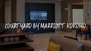 Courtyard by Marriott Kokomo Review - Kokomo , United States of America