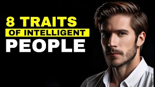 8 Traits of Intelligent People