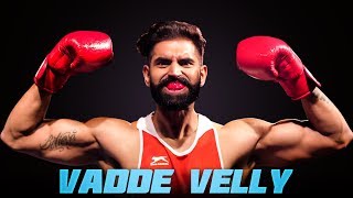 Vadde Velly - Ninja (Full Song) | Parmish Verma | Rocky Mental | Latest Punjabi Songs 2017