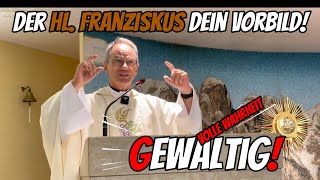 Gewaltig! | Der Hl. Franziskus Dein Vorbild! | Pfarrer Fimm