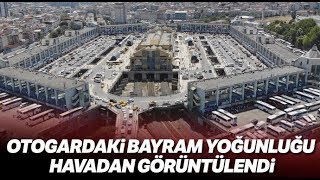 Otogarda Bayram Yoğunluğu Havadan Görüntülendi