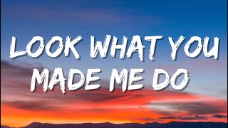 Taylor Swift -  Look What You Made Me Do ( Lyrics)