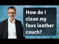 How do I clean my faux leather couch?