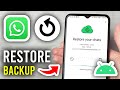 How To Restore WhatsApp Chats On Android From Backup - Step By Step