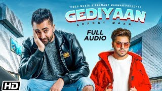 Gediyaan | Full Audio | Sharry Maan feat. MistaBaaz | Deep Fateh | Jamie | Latest Punjabi Song 2019