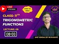 📐 Lecture 09: Trigonometric Functions | Class 11 Mathematics | Live with Amit Bindal (IIT Guwahati)