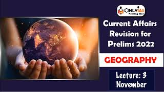 Geography Current Affairs Revision for Prelims 2022 | Lecture 3 | November 2021| @OnlyIasnothingelse