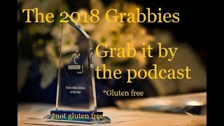 Grab it by the Podcast-The 2017 Grabbies!