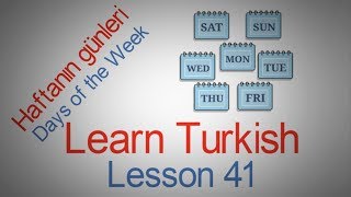 Learn Turkish Lesson 41 - Days of the Week (Haftanın günleri)