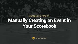 Manually Creating an Event in Your MatBoss Scorebook | MatBoss University
