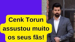 Cenk Torun assustou muito os seus fãs!