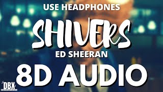 Ed Sheeran - Shivers (8D AUDIO) || Lyrics 8D AUDIO || Dimension BeatX