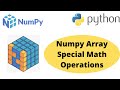 Numpy Array Special Math Operation | Special Mathematical function in Numpy | Python Numpy Tutorial