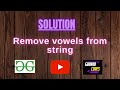 Remove vowels from string || @GeeksforGeeksVideos  || Problem Solving || Solution || Gorakh Codes
