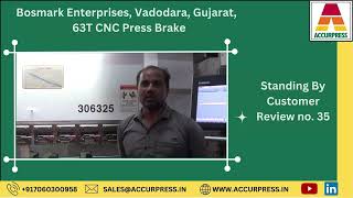 Customer review - Bosmark Enterprises, Vadodara, (Gujarat) 63 TON CNC Press brake