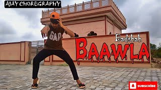 Baawla | Badshah | New Hindi songs 2021 Cover Dance by Ajay Choregraphy
