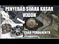 PENYEBAB SUARA KASAR DI VIXION | TEKAN KOPLING HILANG??? |