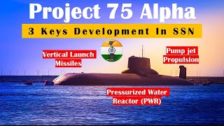 Project 75 Alpha: Indian Navy Nuclear attack submarine(SSN) #indiannavy