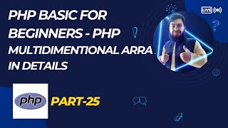 PHP Multidimensional Array Explained with Example | PHP Bangla Tutorial Part-25