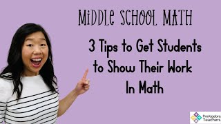 How to Get Students to Show Their Work In Your Middle School Math Class