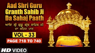 Aad Sri Guru Granth Sahib Ji Da Sahaj Paath (Vol - 33) | Page No. 718 to 740 | Bhai Pishora Singh Ji