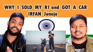Indian Reaction on IRFAN Junejo video | WHY I SOLD MY R1 and GOT A CAR | Swaggy d