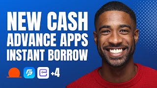 List of New Cash Advance Apps That Borrow You Money Instantly 2024