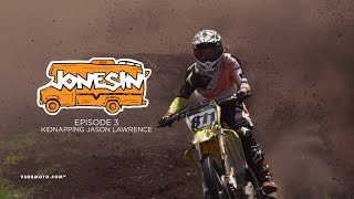 Jônesin: Episode 3 | Kidnapping Jason Lawrence - vurbmoto