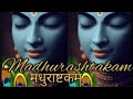 Madhurashtakam | Adharam Madhuram | Krishna Devotional Song | Re-upload of Our Most Viewed Video