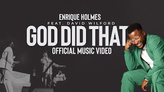 Enrique Holmes - God Did That ft. David Wilford (Official Video)